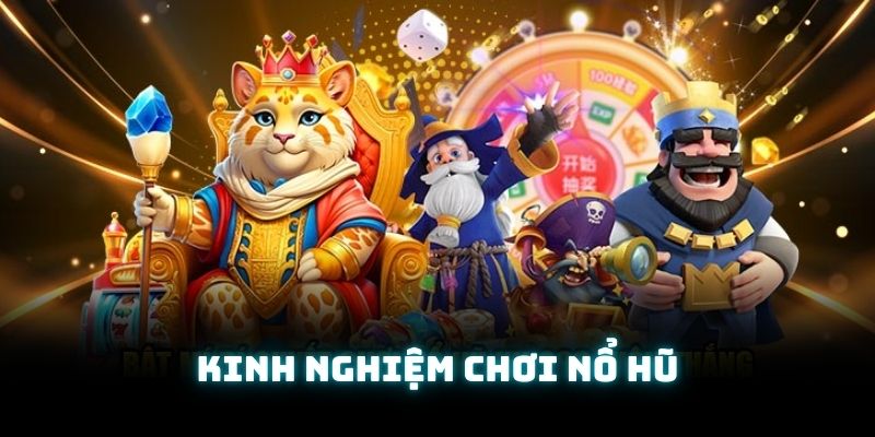Mẹo chơi nổ hũ - Áp Dụng Trăm Trận Trăm Thắng
